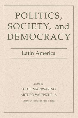 Scott Mainwaring, Arturo Valenzuela - Politics, Society, And Democracy Latin America, Häftad