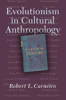 Robert L. Carneiro - Evolutionism In Cultural Anthropology, Häftad