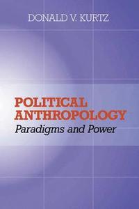 bokomslag Political anthropology - power and paradigms