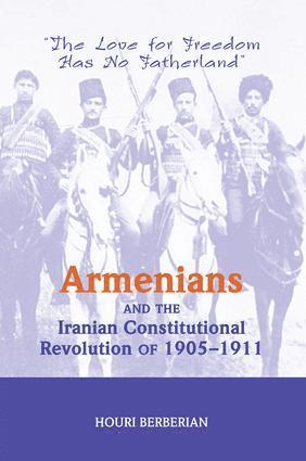 bokomslag Armenians And The Iranian Constitutional Revolution Of 1905-1911