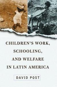 bokomslag Children's Work, Schooling, And Welfare In Latin America