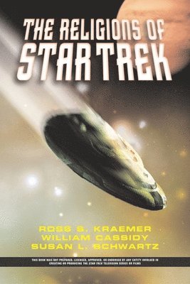Ross Kraemer, Susan L Schwartz, William Cassidy - Religions Of Star Trek, Häftad