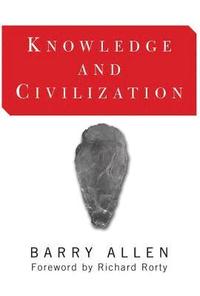 bokomslag Knowledge And Civilization