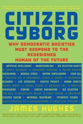James Hughes, Karl Yambert - Citizen Cyborg, Inbunden