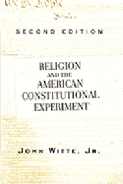 bokomslag Religion and the American Constitutional Experiment
