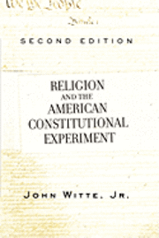 Religion and the American Constitutional Experiment 1