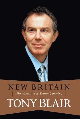 Tony Blair - New Britain: My Vision of a Young Country, Häftad