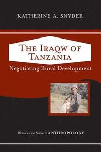 bokomslag The Iraq of Tanzania: Negotiating Rural Development