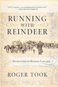 bokomslag Running with Reindeer: Encounters in Russian Lapland