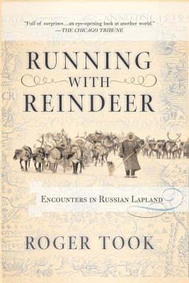 Roger Took - Running with Reindeer: Encounters in Russian Lapland, Häftad