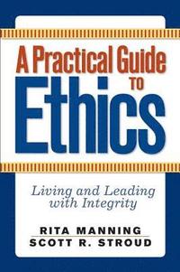 bokomslag A Practical Guide to Ethics