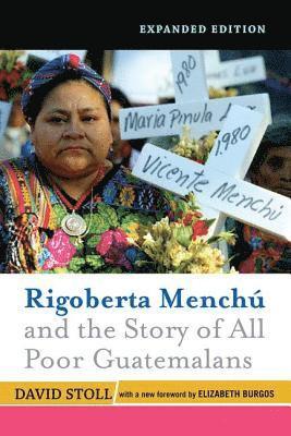 Rigoberta Menchu And The Story Of All Poor Guatemalans 1