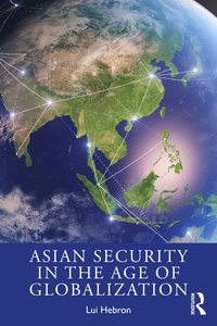 bokomslag Asian Security in the Age of Globalization