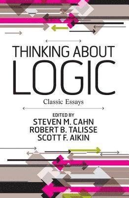 Robert Talisse, Scott F. Aikin, Steven Cahn, Robert Talisse, Scott F. Aikin, Steven Cahn - Thinking about Logic, Häftad