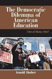 bokomslag The Democratic Dilemma of American Education