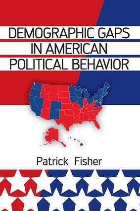 Patrick Fisher - Demographic Gaps in American Political Behavior, Häftad