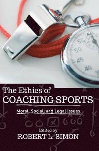 bokomslag The Ethics of Coaching Sports