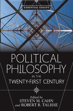 Steven M. Cahn, Robert B. Talisse - Political Philosophy in the Twenty-First Century, Häftad