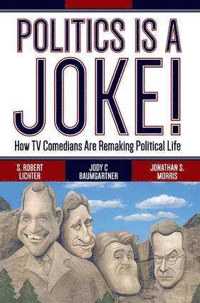 S. Robert Lichter, Jody C Baumgartner, Jonathan S. Morris - Politics Is a Joke!, Häftad