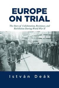 bokomslag Europe on trial - the story of collaboration, resistance, and retribution d