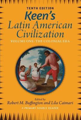Keen's Latin American Civilization, Volume 1 1