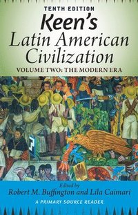 bokomslag Keen's Latin American Civilization, Volume 2: A Primary Source Reader, Volume Two: The Modern Era