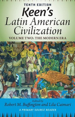 bokomslag Keen's Latin American Civilization, Volume 2: A Primary Source Reader, Volume Two: The Modern Era