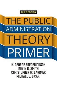 bokomslag The Public Administration Theory Primer, 3rd edition