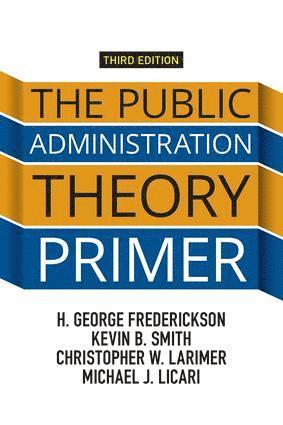 The Public Administration Theory Primer 1