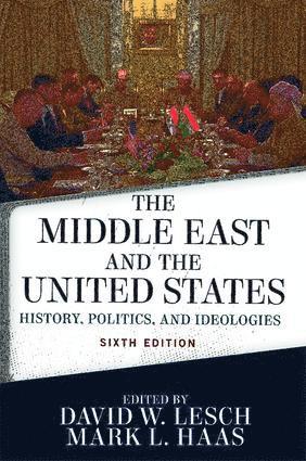David W. Lesch, David W. Lesch, Mark L. Haas, USA) Haas, Mark L. (Duquesne University - Middle East and the United States, Häftad
