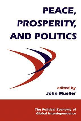 John Mueller - Peace, Prosperity, And Politics, Häftad