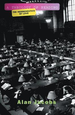 Alan Jacobs - Theology Of Reading, Häftad