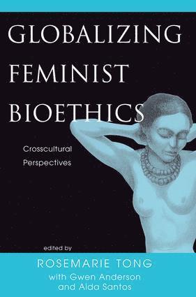 bokomslag Globalizing Feminist Bioethics