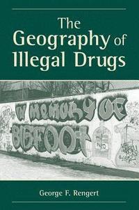bokomslag The Geography Of Illegal Drugs
