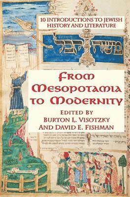Burton Visotzky - From Mesopotamia To Modernity, Häftad