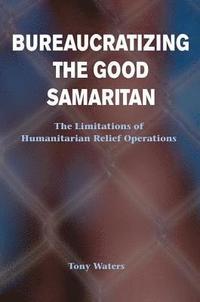 bokomslag Bureaucratizing The Good Samaritan