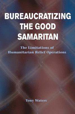 Tony Waters - Bureaucratizing The Good Samaritan, Häftad