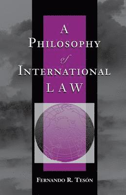 bokomslag A Philosophy Of International Law