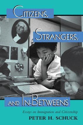 Peter Schuck - Citizens, Strangers, And In-betweens, Häftad