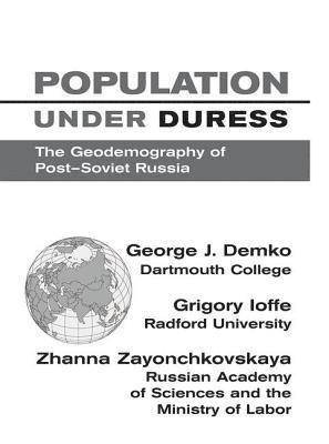 George J Demko, Steven K Pontius, Zhanna Zaionchkovskaya, Gregory Ioffe, George J. Demko, Steven K. Pontius - Population Under Duress, Inbunden
