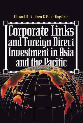 Eduard K.y. Chen, Peter Drysdale, James H Davidson, Liz Siemensen - Corporate Links And Foreign Direct Investment In Asia And The Pacific, Häftad