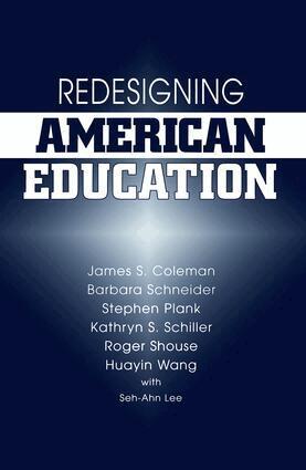 Barbara Schneider, Huayin Wang, James Coleman, Kathryn Schiller, Roger Shouse, Stephen Plank - Redesigning American Education, Häftad