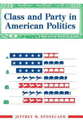 Jeffrey Stonecash, Jeff Stonecash - Class And Party In American Politics, Häftad