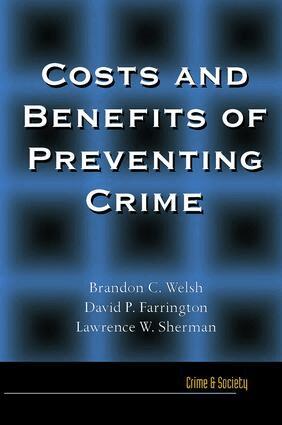 Brandon Welsh, David Farrington, Lawrence Sherman - Costs and Benefits of Preventing Crime, Häftad