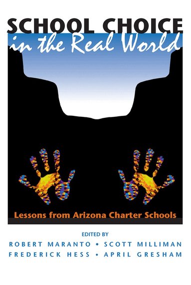 Robert Maranto, Scott Milliman, Frederick Hess, April Gresham - School Choice In The Real World, Häftad