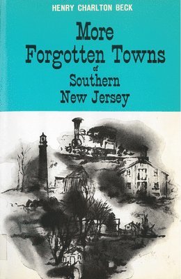 More Forgotten Towns of Southern New Jersey 1