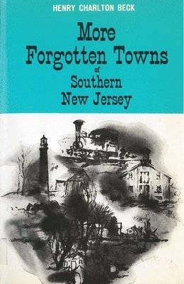 Henry Beck - More Forgotten Towns of Southern New Jersey, Häftad