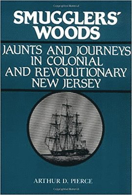 bokomslag Smuggler's Woods: Jaunts and Journeys in Colonial and Revolutionary New Jersey