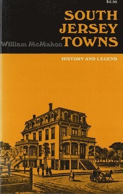William McMahon - South Jersey Towns: History and Legends, Häftad