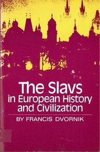 bokomslag The Slavs in European History and Civilization